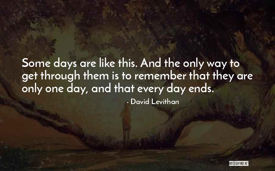 Get Through The Day Quotes By David Levithan