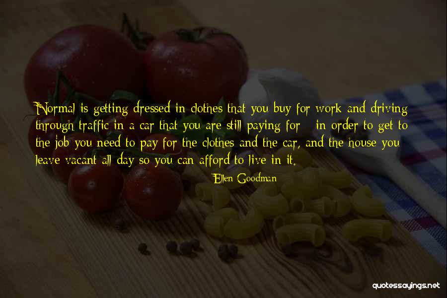 Get Through The Day Quotes By Ellen Goodman