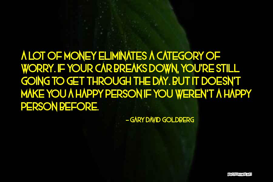 Get Through The Day Quotes By Gary David Goldberg