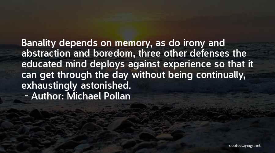 Get Through The Day Quotes By Michael Pollan