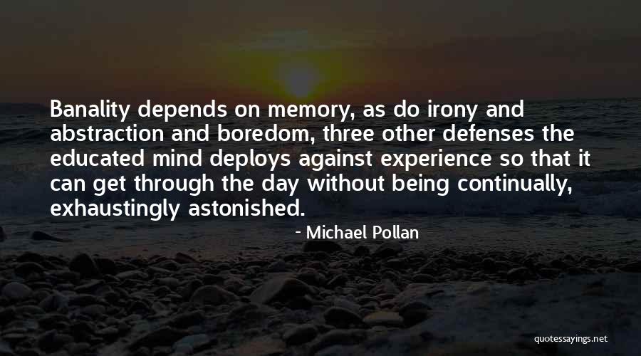 Get Through The Day Quotes By Michael Pollan Get Through The Day Quotes By Michael Pollan