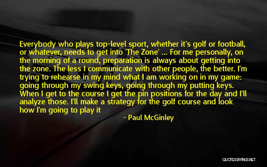 Get Through The Day Quotes By Paul McGinley Get Through The Day Quotes By Paul McGinley