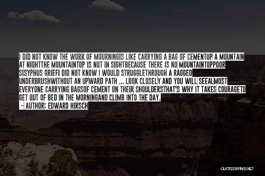 Get Through The Work Day Quotes By Edward Hirsch
