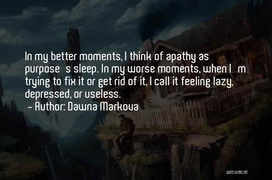 Get To Feeling Better Quotes By Dawna Markova