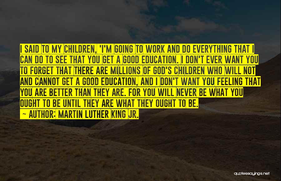 Get To Feeling Better Quotes By Martin Luther King Jr.