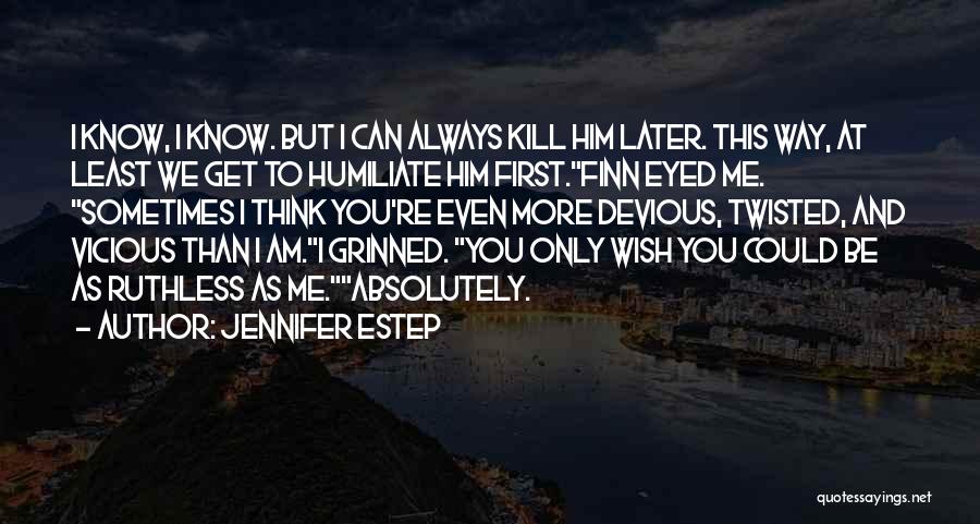 Get To Know Me First Quotes By Jennifer Estep