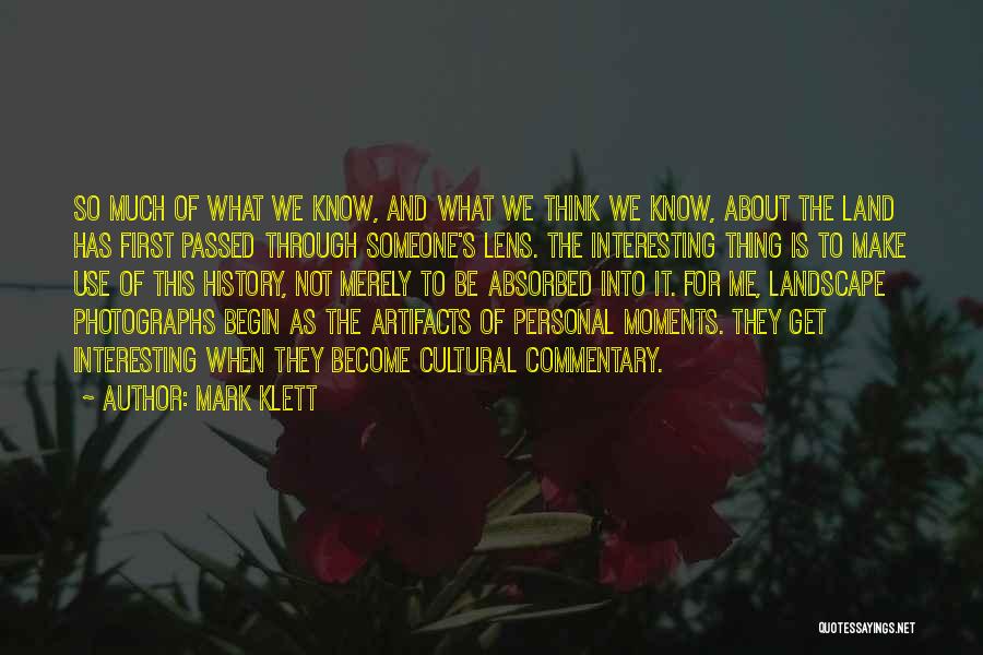 Get To Know Me First Quotes By Mark Klett