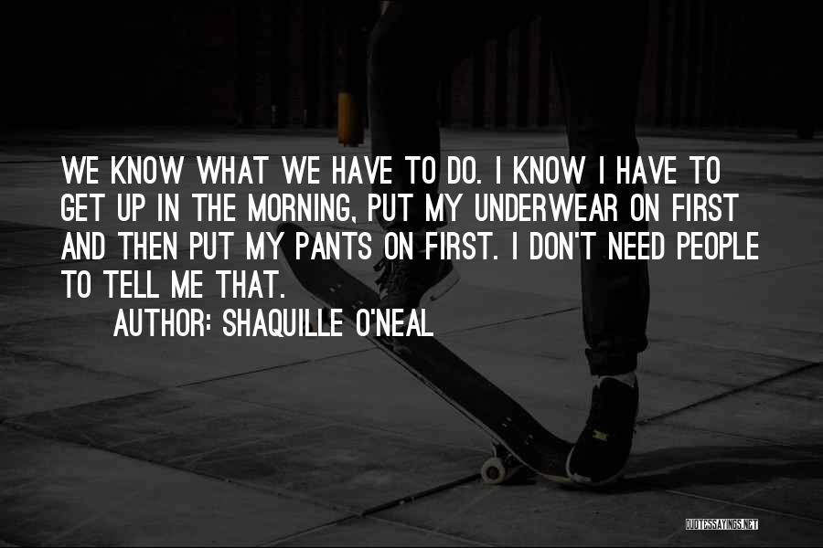 Get To Know Me First Quotes By Shaquille O'Neal