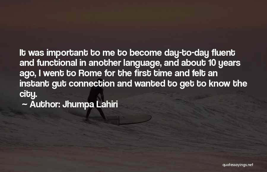 Get To Know Me For Me Quotes By Jhumpa Lahiri