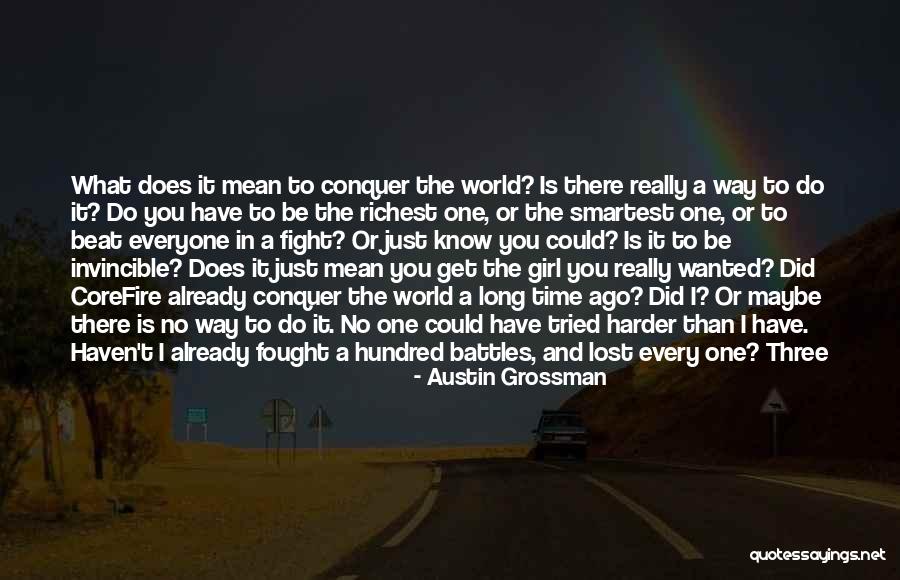 Get To Know The World Quotes By Austin Grossman Get To Know The World Quotes By Austin Grossman