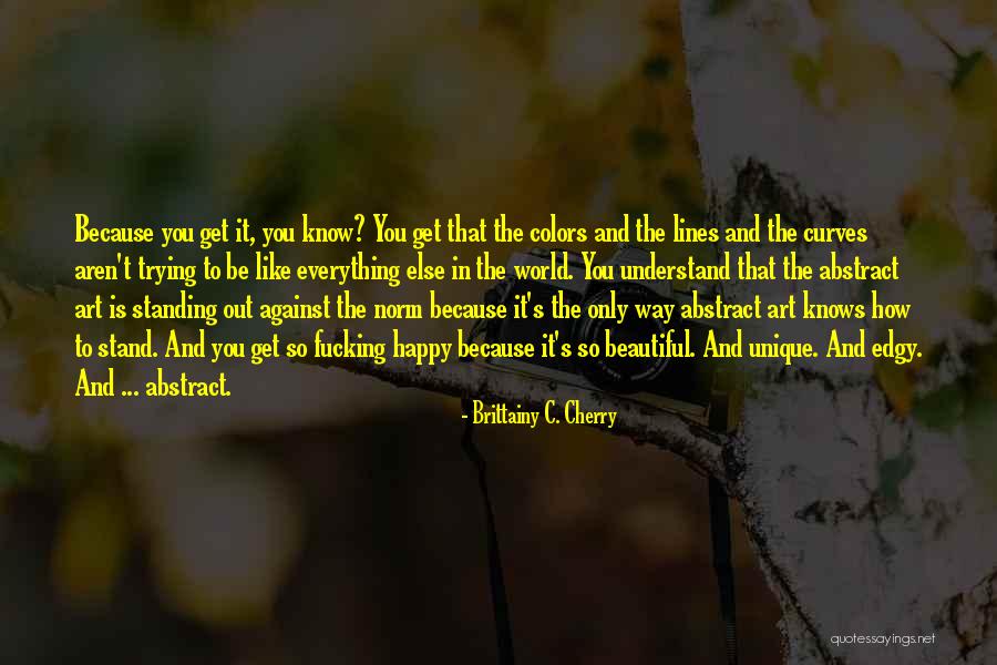 Get To Know The World Quotes By Brittainy C. Cherry Get To Know The World Quotes By Brittainy C. Cherry