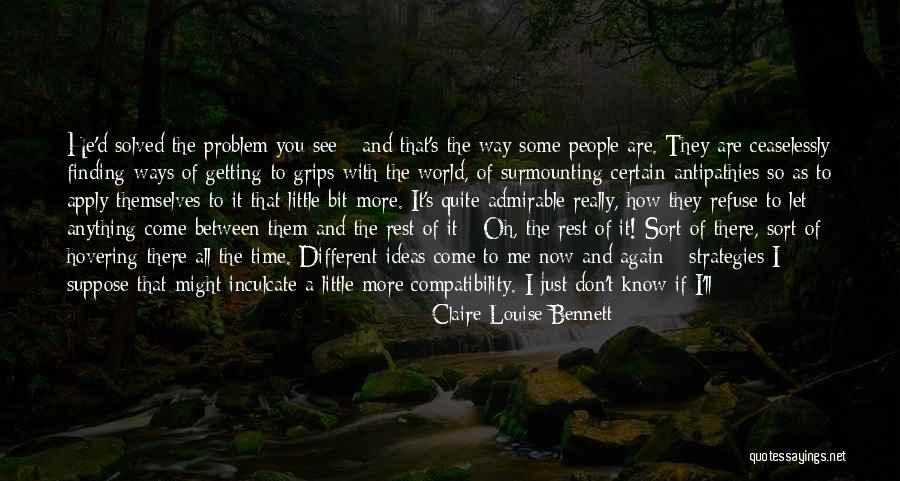 Get To Know The World Quotes By Claire-Louise Bennett Get To Know The World Quotes By Claire-Louise Bennett
