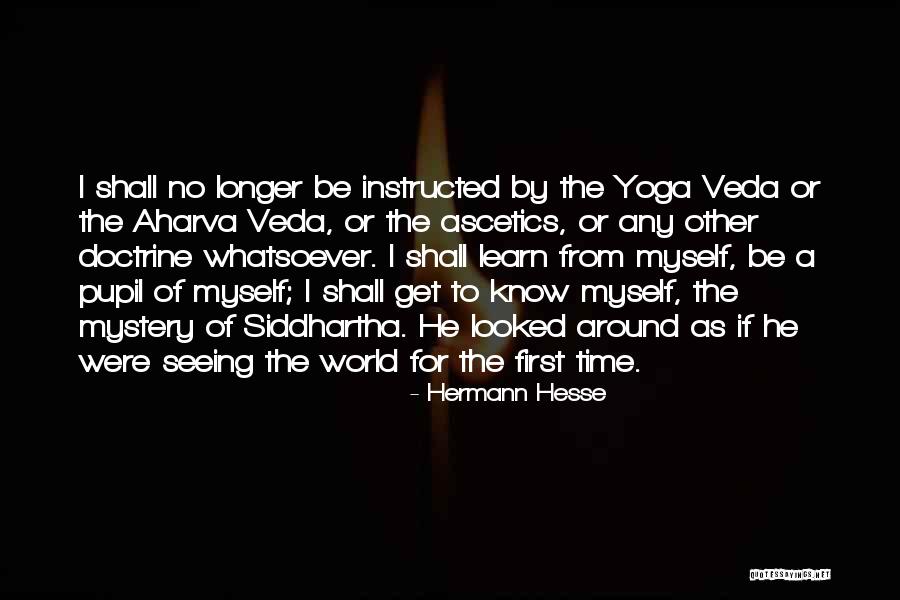 Get To Know The World Quotes By Hermann Hesse Get To Know The World Quotes By Hermann Hesse