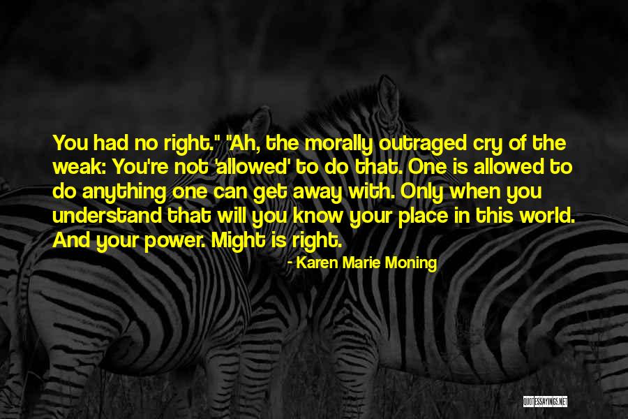 Get To Know The World Quotes By Karen Marie Moning Get To Know The World Quotes By Karen Marie Moning