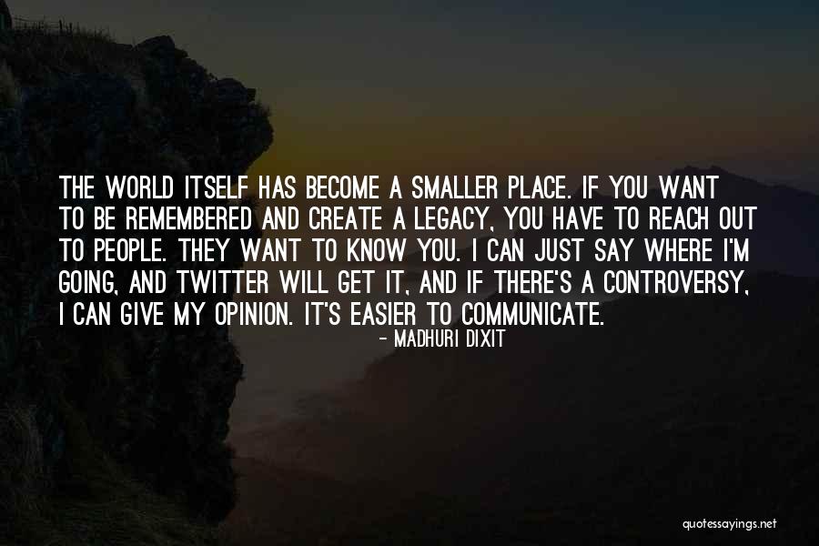 Get To Know The World Quotes By Madhuri Dixit Get To Know The World Quotes By Madhuri Dixit