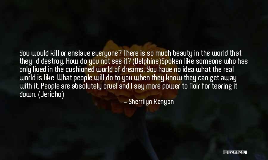 Get To Know The World Quotes By Sherrilyn Kenyon Get To Know The World Quotes By Sherrilyn Kenyon