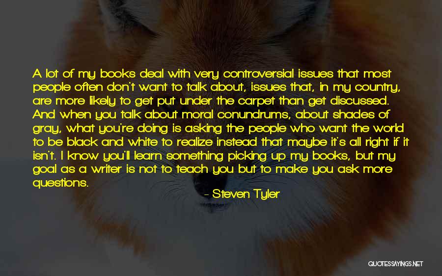 Get To Know The World Quotes By Steven Tyler Get To Know The World Quotes By Steven Tyler