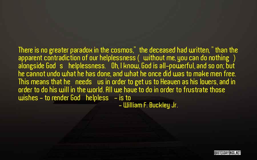 Get To Know The World Quotes By William F. Buckley Jr. Get To Know The World Quotes By William F. Buckley Jr.