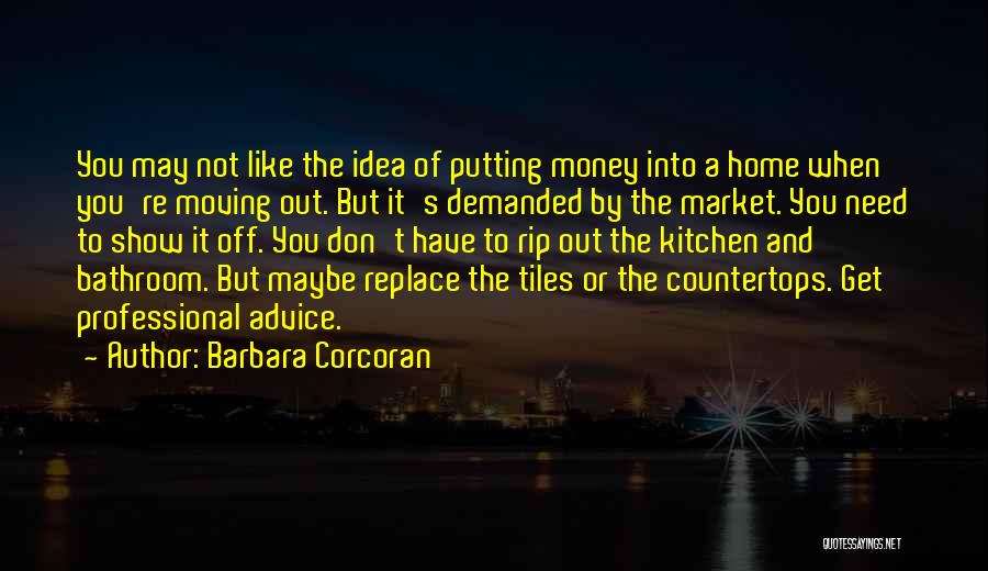 Get To The Money Quotes By Barbara Corcoran