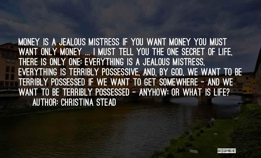 Get To The Money Quotes By Christina Stead