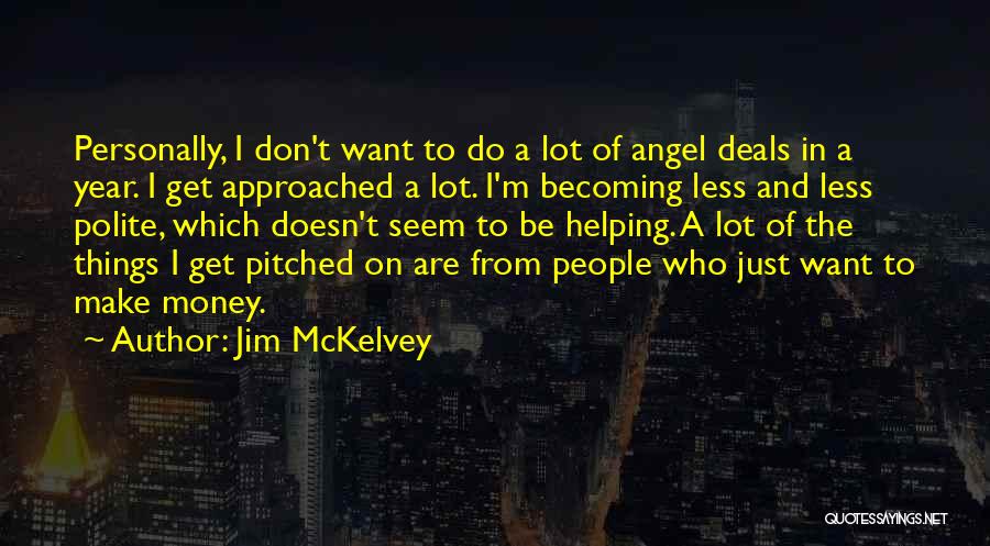 Get To The Money Quotes By Jim McKelvey