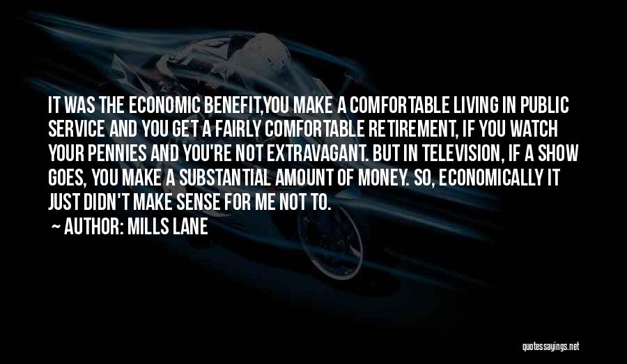 Get To The Money Quotes By Mills Lane