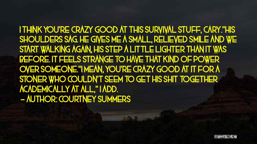 Get Together Again Quotes By Courtney Summers