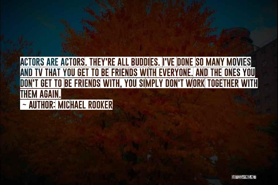 Get Together Again Quotes By Michael Rooker