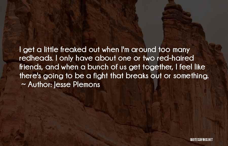 Get Together Of Friends Quotes By Jesse Plemons