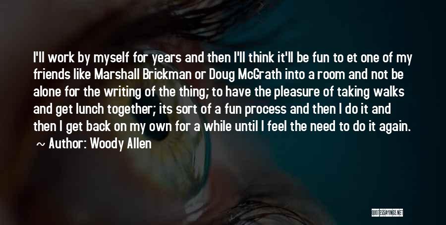 Get Together Of Friends Quotes By Woody Allen