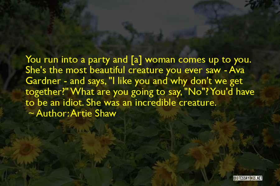 Get Together Party Quotes By Artie Shaw