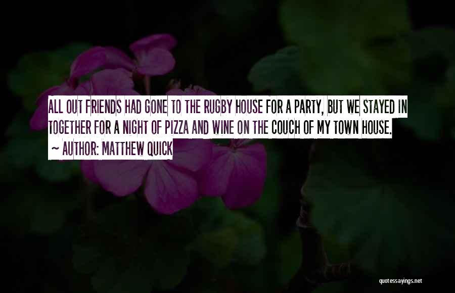 Get Together Party Quotes By Matthew Quick