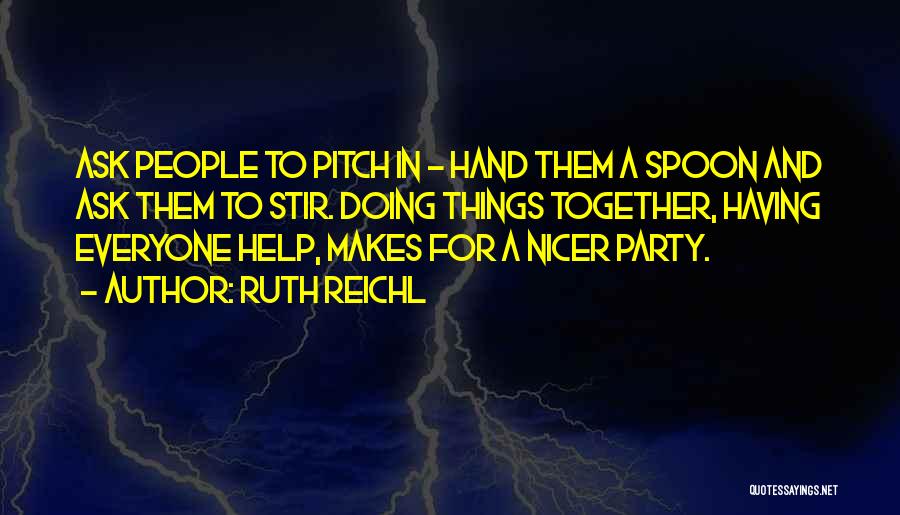 Get Together Party Quotes By Ruth Reichl