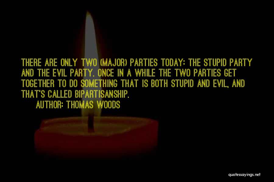Get Together Party Quotes By Thomas Woods