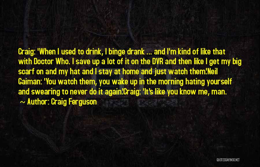 Get Up And Do It Again Quotes By Craig Ferguson