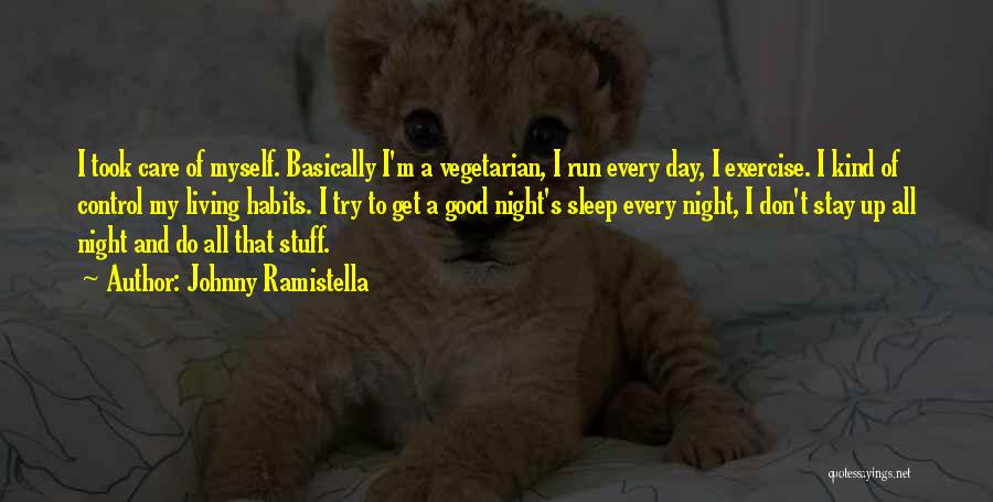 Get Up And Exercise Quotes By Johnny Ramistella