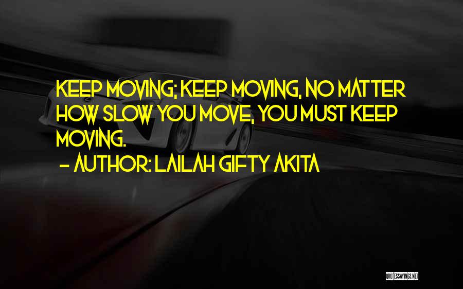 Get Up And Get Moving Inspirational Quotes By Lailah Gifty Akita
