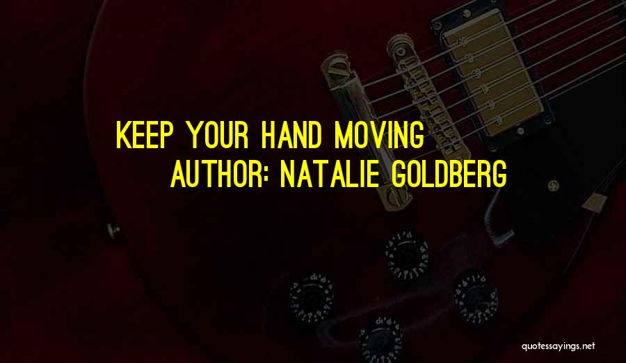 Get Up And Get Moving Inspirational Quotes By Natalie Goldberg