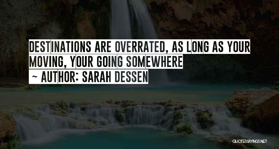 Get Up And Get Moving Inspirational Quotes By Sarah Dessen