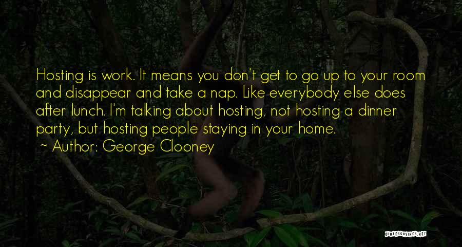 Get Up And Go Get It Quotes By George Clooney