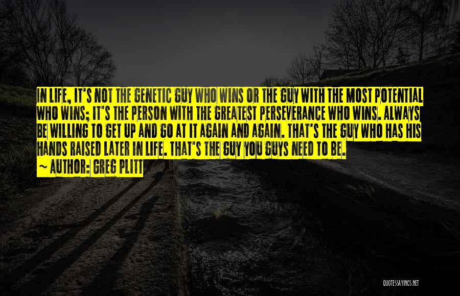 Get Up And Go Get It Quotes By Greg Plitt