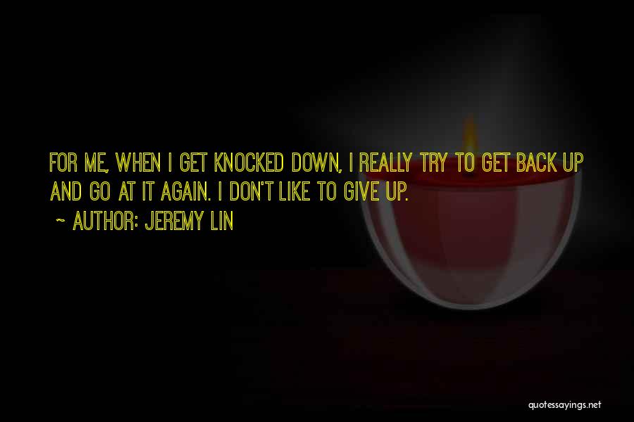 Get Up And Go Get It Quotes By Jeremy Lin