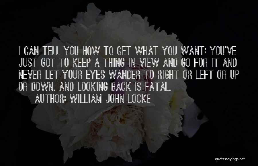 Get Up And Go Get It Quotes By William John Locke