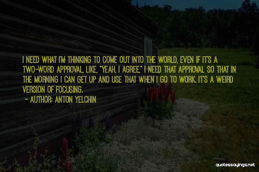 Get Up And Go To Work Quotes By Anton Yelchin