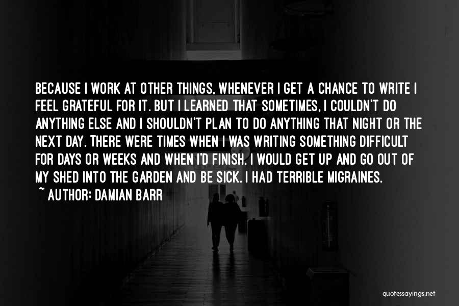 Get Up And Go To Work Quotes By Damian Barr