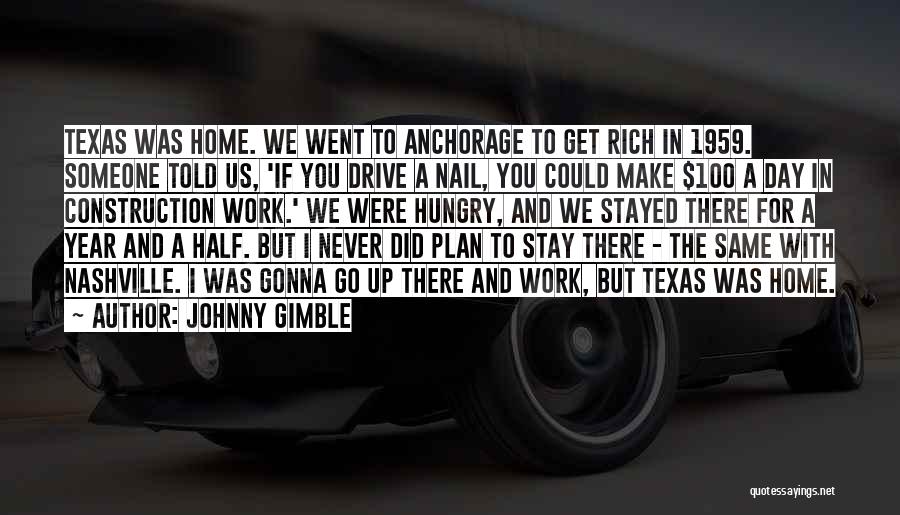 Get Up And Go To Work Quotes By Johnny Gimble