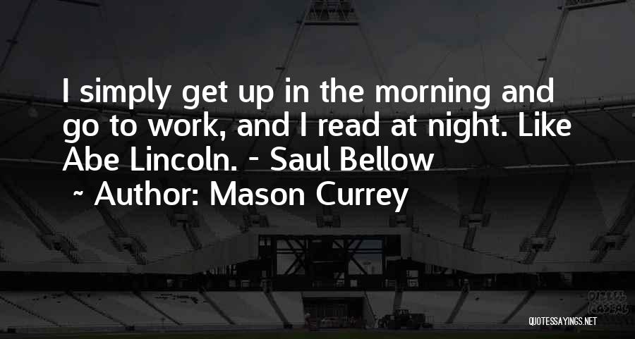 Get Up And Go To Work Quotes By Mason Currey