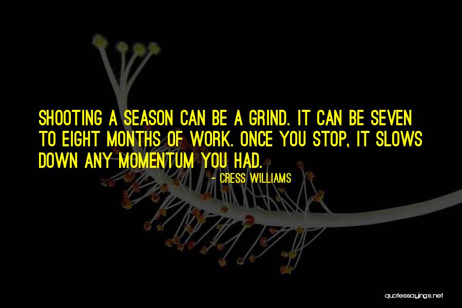 Get Up And Grind Quotes By Cress Williams