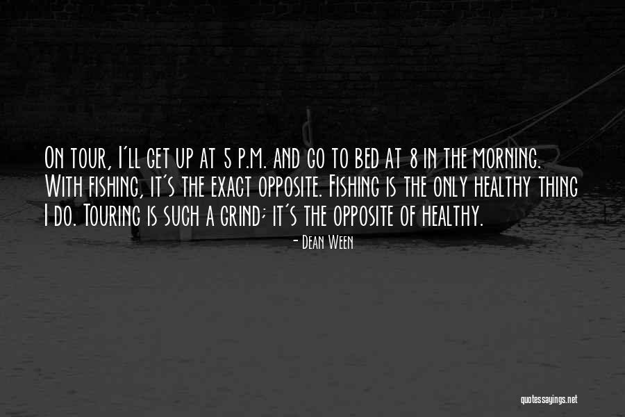 Get Up And Grind Quotes By Dean Ween