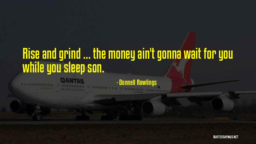 Get Up And Grind Quotes By Donnell Rawlings